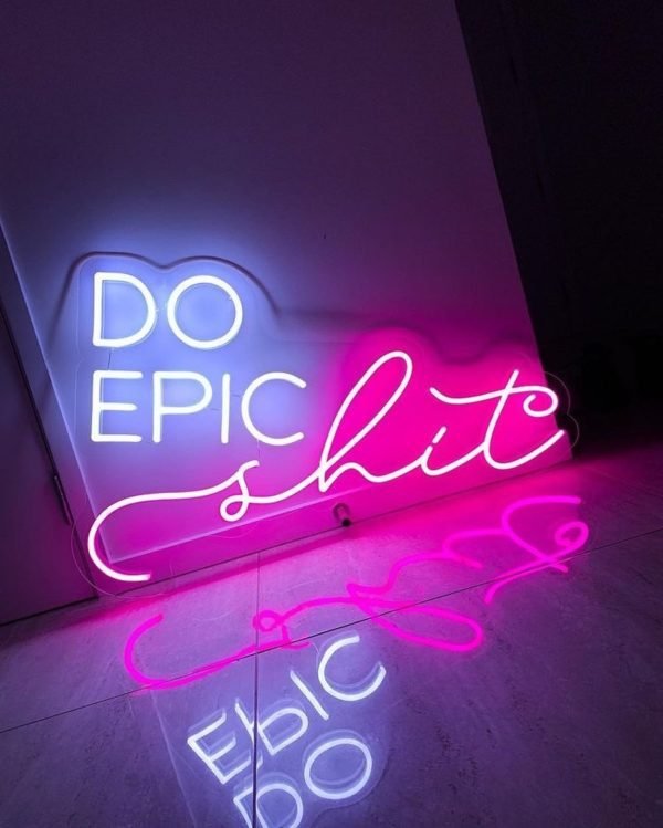 do epic shit neon sign